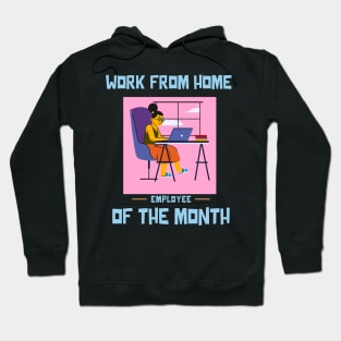 Work From Home Employee of the Month Hoodie